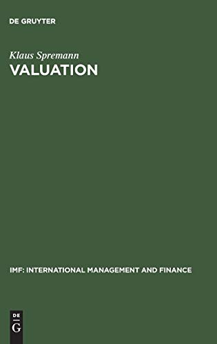 Valuation: Grundlagen moderner Unternehmensbewertung (IMF: International Management and Finance) von Oldenbourg Wissensch.Vlg