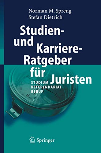 Studien- und Karriere-Ratgeber für Juristen: Studium - Referendariat - Beruf von Springer