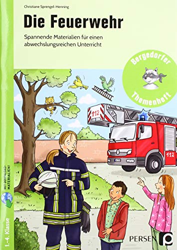 Die Feuerwehr: Spannende Materialien für einen abwechslungsreichen Unterricht (1. bis 4. Klasse) von Persen Verlag i.d. AAP