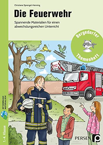 Die Feuerwehr: Spannende Materialien für einen abwechslungsreichen Unterricht (1. bis 4. Klasse) von Persen Verlag i.d. AAP