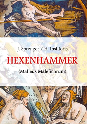 Malleus Maleficarum, das ist: Der Hexenhammer: Illustrierte Ausgabe von Book on Demand