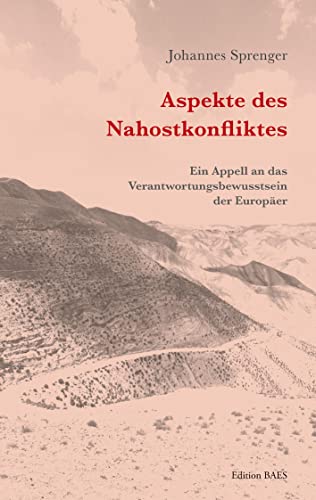 Aspekte des Nahostkonfliktes: Ein Appell an das Verantwortungsbewusstsein der Europäer