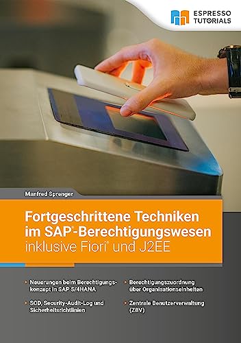 Fortgeschrittene Techniken im SAP-Berechtigungswesen inklusive Fiori und J2EE Fortgeschrittene Techniken im SAP-Berechtigungswesen inklusive Fiori und J2EE