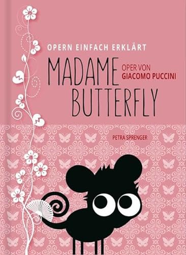 Madame Butterfly – Oper von Giacomo Puccini (Band 9): Edition Opern einfach erklärt