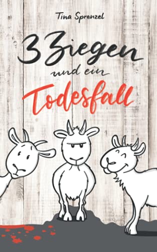 3 Ziegen und ein Todesfall (A.C. Bumblebee, Band 3) von Independently published