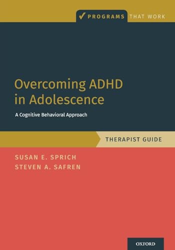 Overcoming ADHD in Adolescence: A Cognitive Behavioral Approach, Therapist Guide: A Cognitive Behavioral Approach, Therapist Guide (Programs That Work) von OUP USA