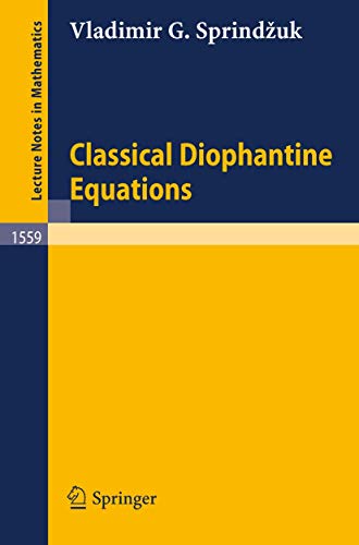 Classical Diophantine Equations (Lecture notes in mathematics, vol. 1559) von Springer