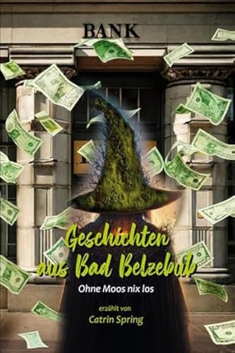 Geschichten aus Bad Belzebub: Ohne Moos nix los Geschichten aus Bad Belzebub: Ohne Moos nix los von Metropolis Verlag