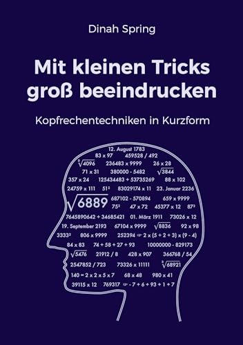 Mit kleinen Tricks groß beeindrucken: Kopfrechentechniken in Kurzform