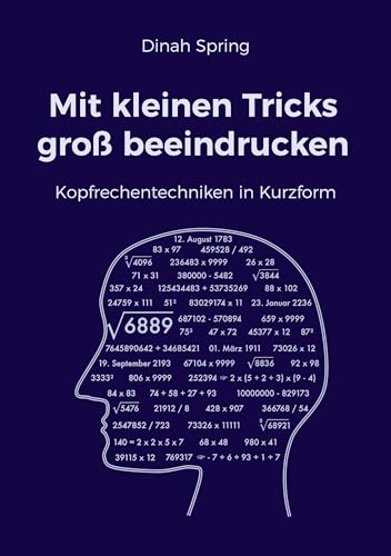 Mit kleinen Tricks groß beeindrucken: Kopfrechentechniken in Kurzform