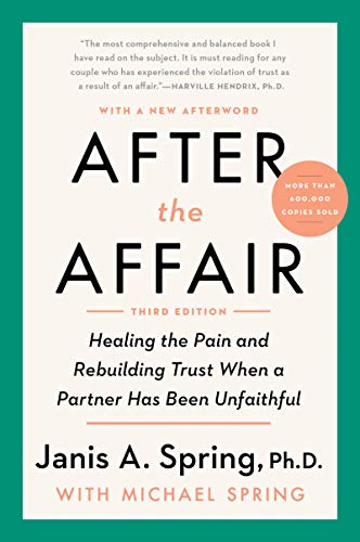 After the Affair, Third Edition: Healing the Pain and Rebuilding Trust When a Partner Has Been Unfaithful von Harper Paperbacks