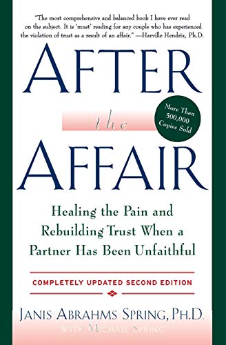After the Affair, Updated Second Edition: Healing the Pain and Rebuilding Trust When a Partner Has Been Unfaithful