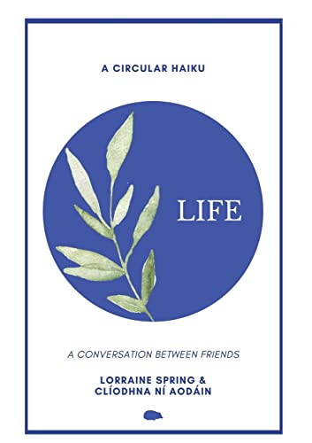 Life: A Circular Haiku von Hedgehog Poetry Press