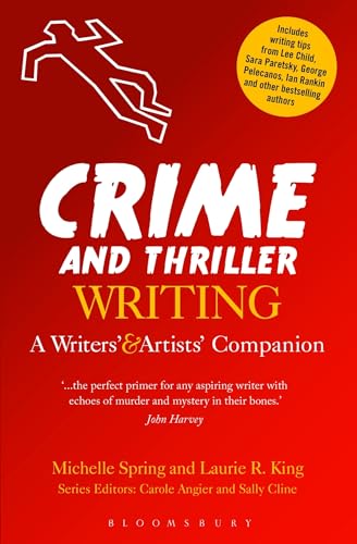 Crime and Thriller Writing: A Writers' & Artists' Companion: A Writers' & Artists' Companion (Writers’ and Artists’ Companions) von Bloomsbury Academic