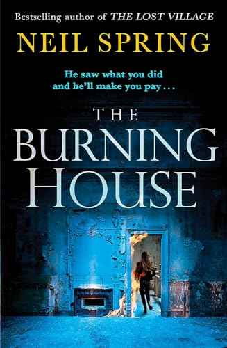 The Burning House: A Gripping And Terrifying Thriller, Based on a True Story!