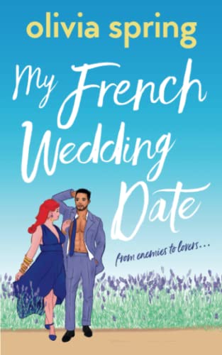 My French Wedding Date: From Enemies-To-Lovers (My Ten-Year Crush, Band 5)