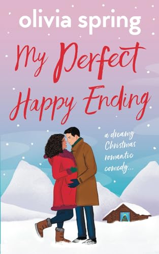 My Perfect Happy Ending: A Dreamy Christmas Romantic Comedy... (My Ten-Year Crush, Band 6)