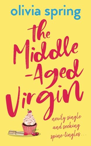 The Middle-Aged Virgin: Newly Single And Seeking Spine-Tingles...