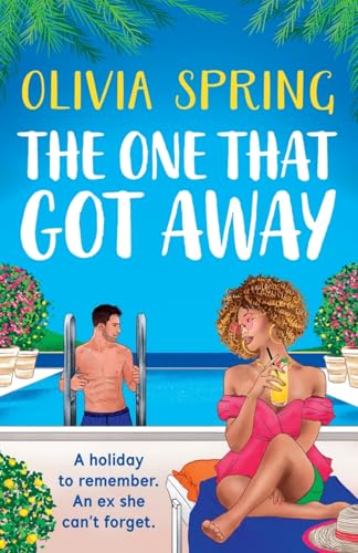 The One That Got Away: An absolutely gorgeous, hilarious romantic comedy from Olivia Spring (The Love Hotel, 1) von Boldwood Books