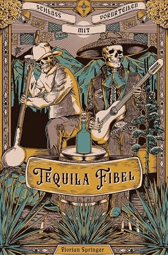 Tequila Fibel: Schluss mit Vorurteilen