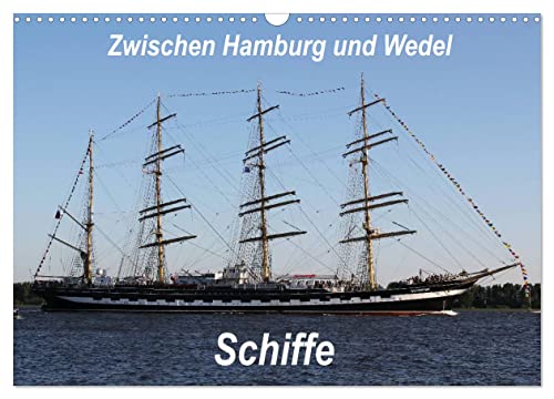 Schiffe - Zwischen Hamburg und Wedel (Wandkalender 2025 DIN A3 quer), CALVENDO Monatskalender von CALVENDO