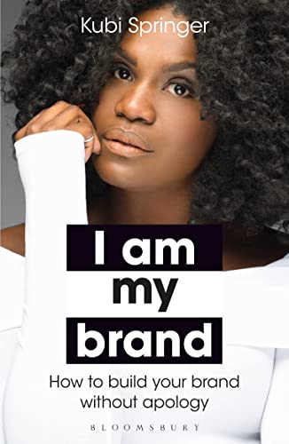 I Am My Brand: How to Build Your Brand Without Apology von Bloomsbury UK