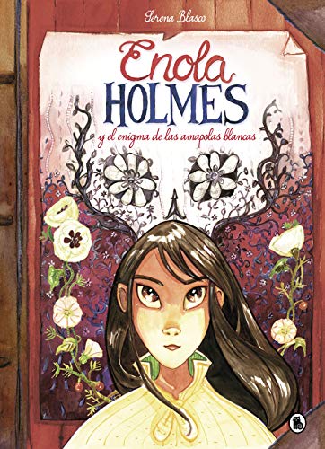 Enola Holmes y el enigma de las amapolas blancas (Enola Holmes. La novela gráfica 3): Have You Seen the Darkness? (Bruguera Contemporánea, Band 3) von Bruguera (Ediciones B)