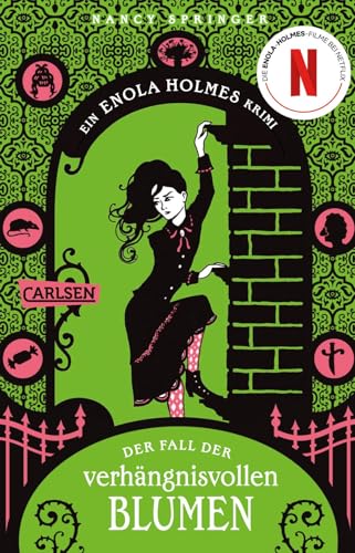 Enola Holmes: Der Fall der verhängnisvollen Blumen: Frech, vorlaut und gewitzt – der 3. Fall für Londons Top-Detektivin Enola Holmes: Der Fall der verhängnisvollen Blumen: Frech, vorlaut und gewitzt – der 3. Fall für Londons Top-Detektivin von Carlsen