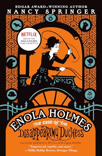 Enola Holmes: The Case of the Disappearing Duchess: An Enola Holmes Mystery