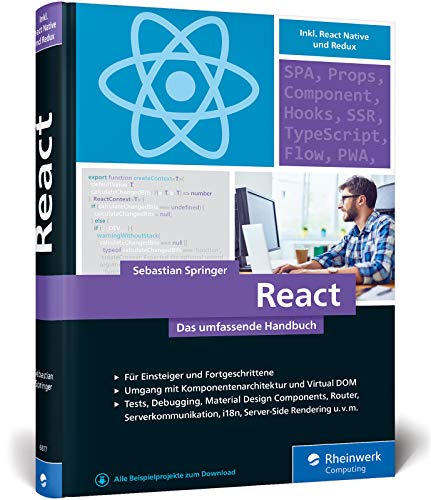 React: Das umfassende Handbuch für moderne Frontend-Entwicklung. Mit vielen Praxisbeispielen React: Das umfassende Handbuch für moderne Frontend-Entwicklung. Mit vielen Praxisbeispielen