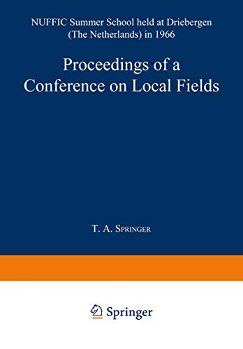 Proceedings of a Conference on Local Fields: NUFFIC Summer School held at Driebergen (The Netherlands) in 1966 von Springer
