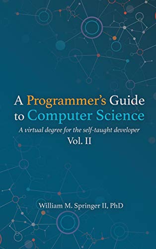 A Programmer's Guide to Computer Science Vol. 2