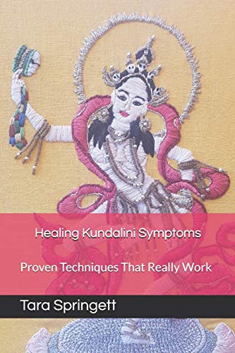 Healing Kundalini Symptoms: Proven Techniques That Really Work von Independently Published