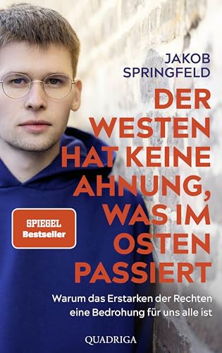 Der Westen hat keine Ahnung, was im Osten passiert: Warum das Erstarken der Rechten eine Bedrohung für uns alle ist von Quadriga