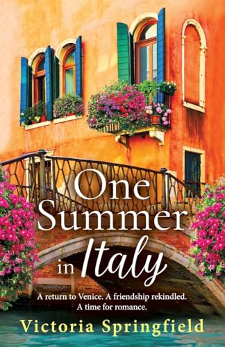 One Summer in Italy: A BRAND NEW romantic read, full of secrets and sunshine, from Victoria Springfield von Boldwood Books
