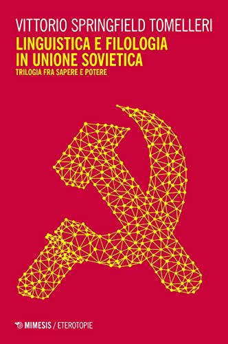 Linguistica e filologia in Unione Sovietica. Trilogia fra sapere e potere (Eterotopie) von ETEROTOPIE