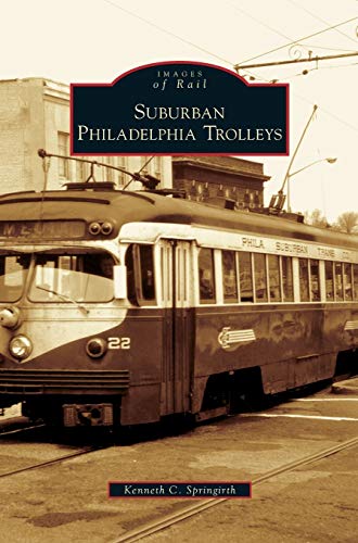 Suburban Philadelphia Trolleys von Arcadia Publishing Library Editions