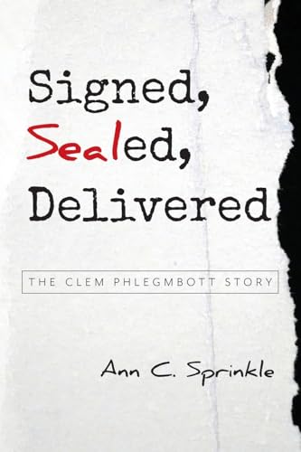 Signed, Sealed, Delivered: The Clem Phlegmbott Story von Palmetto Publishing