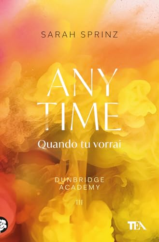 Anytime. Quando tu vorrai. Dunbridge Academy (Romance best seller) von TEA