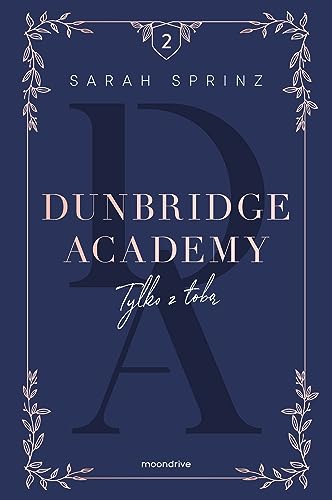 Dunbridge Academy Tylko z tobą