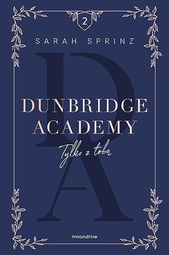 Dunbridge Academy Tylko z tobą von Moondrive