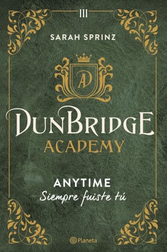 Dunbridge Academy. Anytime: Siempre fuiste tú (Planeta Internacional, Band 3)