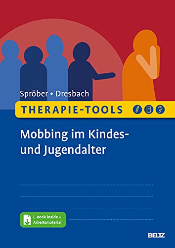 Therapie-Tools Mobbing im Kindes- und Jugendalter: Mit E-Book inside und Arbeitsmaterial (Beltz Therapie-Tools)