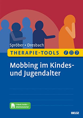 Therapie-Tools Mobbing im Kindes- und Jugendalter: Mit E-Book inside und Arbeitsmaterial (Beltz Therapie-Tools)