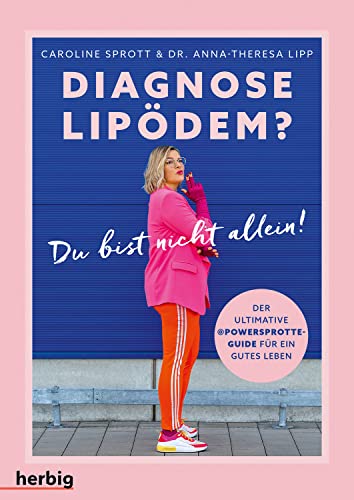 Diagnose Lipödem?: Du bist nicht allein! Der ultimative @powersprotte-Guide für ein gutes Leben von Herbig in der Franckh-Kosmos Verlags-GmbH & Co. KG