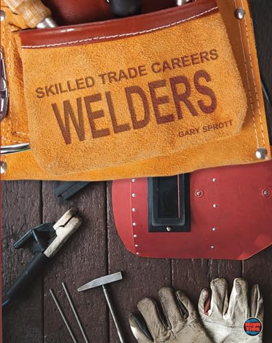 Welders (Skilled Trade Careers)