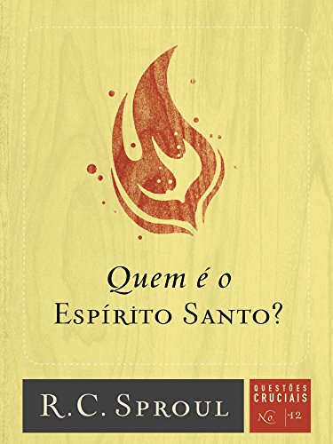Quem é o Espírito Santo? (Questões Cruciais, Band 12)