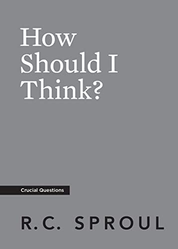 How Should I Think? von Ligonier Ministries