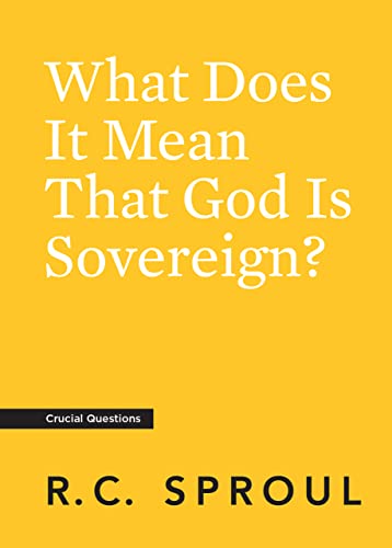 What Does It Mean That God is Sovereign? von Ligonier Ministries