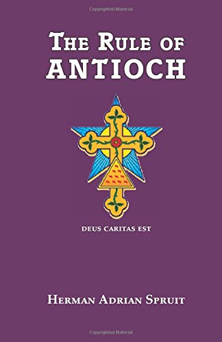The Rule of Antioch: Deus Caritas Est von Blue Dolphin Publishing, Incorporated